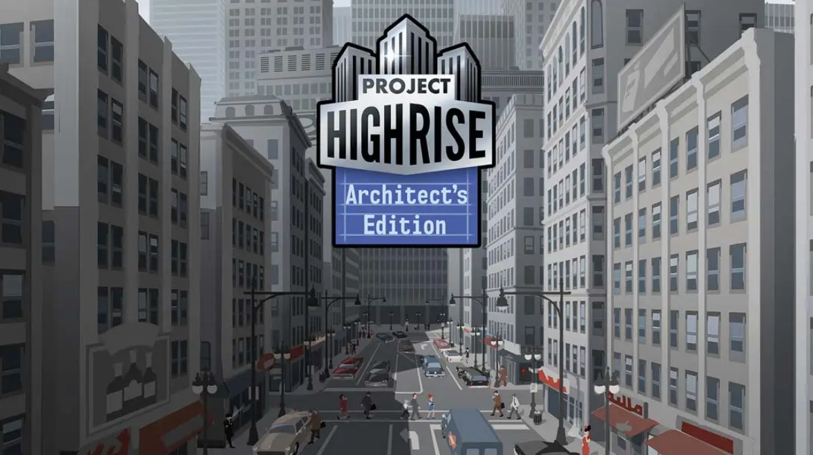 《大厦管理者：建筑大师版 Project Highrise: Architects Edition》Switch中文版NSP下载 – 含1.0.0补丁-知芽创业社